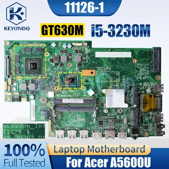 11126-1 За Acer A5600U Дънна платка за преносими компютри i5-3230M GT630M 48.3HJ02.011 Дънна платка за лаптоп Full Tested