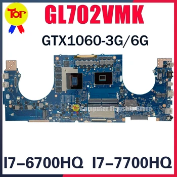KEFU GL702VM Дънна платка за лаптоп ASUS ROG GL702 GL702VMK GL702V дънна платка I7-6700HQ I7-7700HQ GTX1060-3G-6 100% работеща тествана